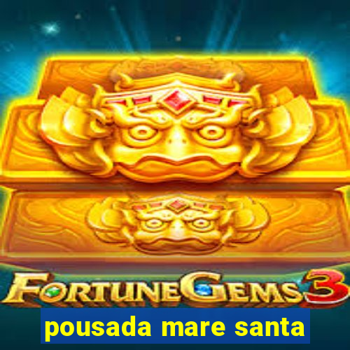 pousada mare santa